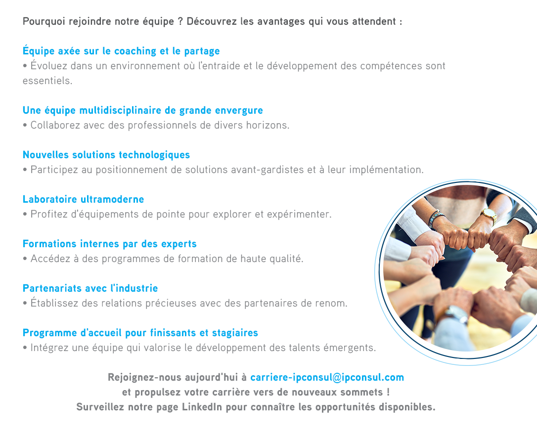 Pourquoi rejoindre notre équipe ? Découvrez les avantages qui vous attendent :Équipe axée sur le coaching et le partage• Évoluez dans un environnement où l'entraide et le développement des compétences sont essentiels.  

              Une équipe multidisciplinaire de grande envergure • Collaborez avec des professionnels de divers horizons.  
              
              Nouvelles solutions technologiques• Participez au positionnement de solutions avant-gardistes et à leur implémentation.  
              
              Laboratoire ultramoderne• Profitez d'équipements de pointe pour explorer et expérimenter.Formations internes par des experts• Accédez à des programmes de formation de haute qualité.Partenariats avec l'industrie• Établissez des relations précieuses avec des partenaires de renom.Programme d'accueil pour finissants et stagiaires• Intégrez une équipe qui valorise le développement des talents émergents.Rejoignez-nous aujourd'hui à et propulsez votre carrière vers de nouveaux sommets ! Surveillez notre page LinkedIn pour connaître les opportunités disponibles. 