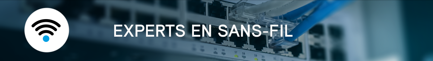 EXPERTS EN SANS FIL 
